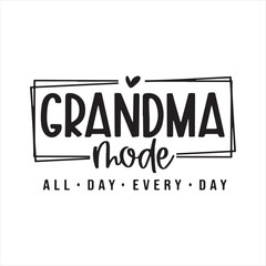 grandma mode background inspirational positive quotes, motivational, typography, lettering design