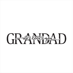 grandad i love you background inspirational positive quotes, motivational, typography, lettering design