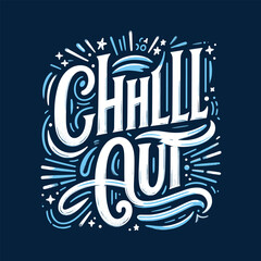 Hand-drawn chill out lettering