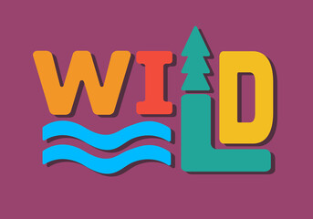 Wild letter with nature combination design for t-shirt, sticker, and other use