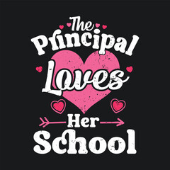Valentines Day Shirt Principal Loves Her School.Teacher Valentine’s Day T-Shirt design, Vector graphics, typographic posters, or banners