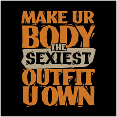 make your body the sexiest outfit you own gym motivational typography design
