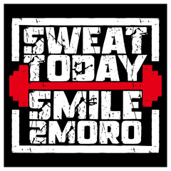 sweat today smile tomorrow gym motivational typography design