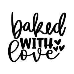 Baked with love svg, valentines day svg, baking svg, kitchen svg, Png, Eps, Cut file, Cricut, Silhouette, Instant download, Svg Files for Cricut
