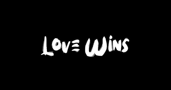Love Wins-Love Quote Grunge Transition Effect of Text Typography Animation on Black Background 