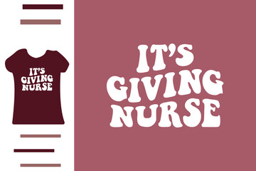 it's giving nurse t shirt design