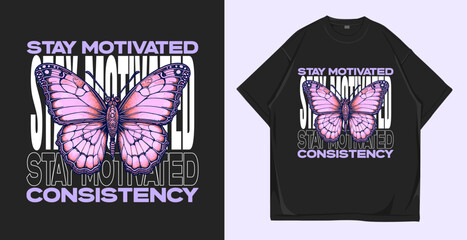 Stay motivated quote, Butterfly urban graphic t-shirt design vector illustration. Streetwear trendy stylish poster and t shirt design for print