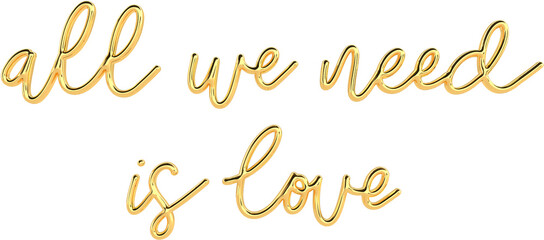3D Golden Text Typography All We Need Is Love Valentines Day Text