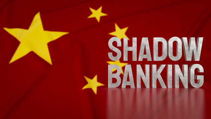 The Shadow banking on Chinese flag for Business concept 3d rendering.