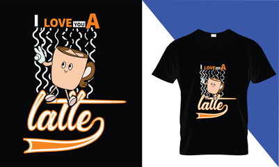 i love you a latte t shirt design