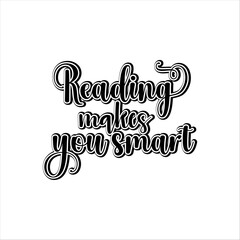 Reading makes you smart creative text quotes lettering vector design