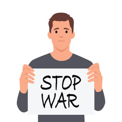 Unhappy man on single picket with poster. Male character appeals to stop war. Guy with placard at rally against war. Flat vector illustration isolated on white background