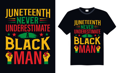 Juneteenth Never Underestimate A Black Man - Black History Month Day T shirt Design, Modern calligraphy, Typography Vector for poster, banner, flyer and mug.
