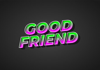 Fototapeta na wymiar Good friend. Text effect in 3D look with gradient purple yellow color