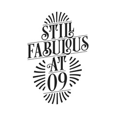 Still Fabulous at 9. 9th Birthday Tshirt Design. 9 years Birthday Celebration Typography Design.