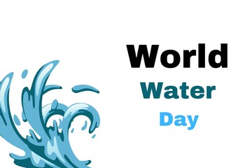 Fototapeta na wymiar World Water Day.World Water Day is an annual United Nations observance day held on 22 March .day is used to advocate for the sustainable management of freshwater resources
