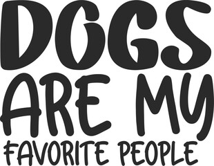Dogs are my favorite people Tshirt