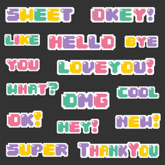Vector set of stickers with words and phrases in a trendy 8-bit style. Vector illustration