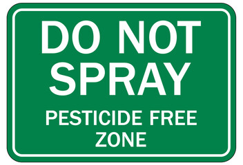Fototapeta premium No spraying chemical warning sign pesticide free zone