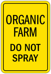 No spraying chemical warning sign organic farm, do not spray