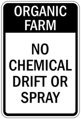 No spraying chemical warning sign organic farm. No chemical drift or spray