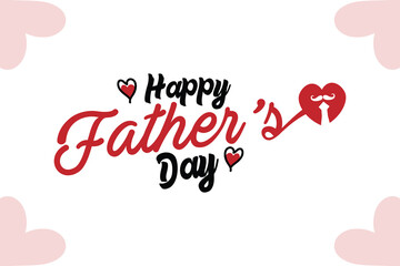 Happy Father's Day lettering text with red heart. Hand drawn father's day quotes design for card, banner, poster and background.