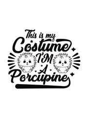 this is my costume i' m a porcupine  t shirt design Template and poster design
