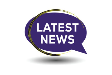 LATEST NEWS speech bubble text, sticker, banner and poster.