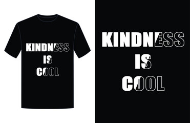 Fototapeta premium kindness is cool t-shirts design motivational and inspirational quotes typography t shirt design Vector