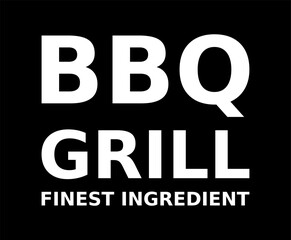Bbq Grill Finest Ingredient Simple Typography With Black Background