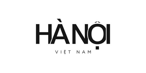 Hanoi in the Vietnam emblem. The design features a geometric style, vector illustration with bold typography in a modern font. The graphic slogan lettering.