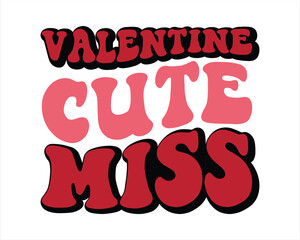 Valentine Cute Miss Groovy Retro Design,Retro Valentine's Day Quotes,Retro Valentine's Day cut files,Best Valentine's Day Design,valentine day Shirt,Valentine's Love quote retro wavy groovy Design