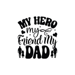 My Hero My Friend My Dad