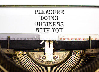 Pleasure doing business with you symbol. Concept words Pleasure doing business with you typed on...