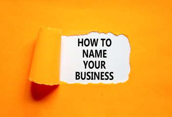 How to name your business symbol. Concept words How to name your business on beautiful white paper....