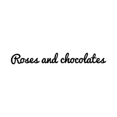 ''Roses and chocolate'' Romantic Valentine Quote Illustration