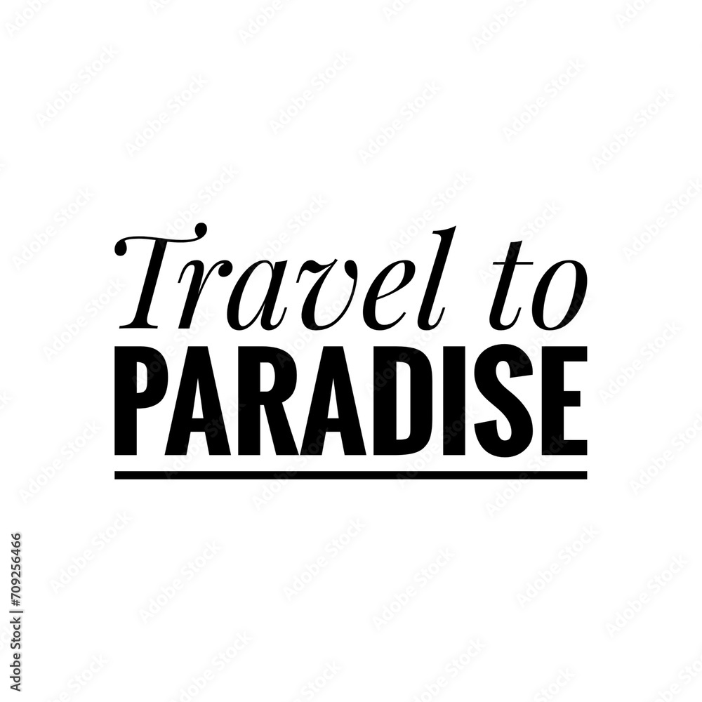 Wall mural ''Travel to paradise'' Vacation Quote Illustration Design