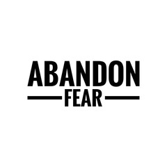 ''Abandon fear'' Motivational Quote Illustration