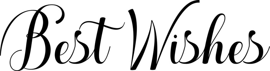 Best Wishes black sign. Best Wishes black calligraphy. Elegant 'Best Wishes' Script Calligraphy.