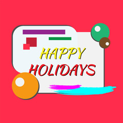 happy holidays slogan, typography graphic design, vektor illustration, for t-shirt, background, web background, poster and more.