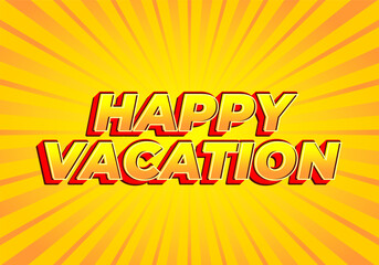 Happy vacation. Text effect in eye catching color with 3D style