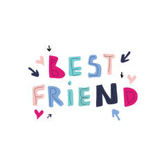 Hand drawn best friend quote.Colored vector lettering on isolated white background.