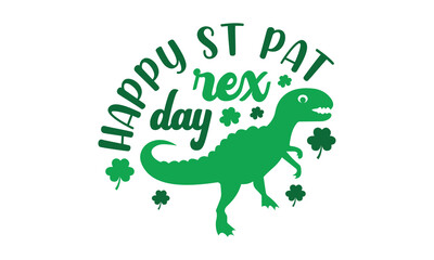 Happy st pat-rex day svg,St. Patrick's Day svg,St. Patrick's Day t shirt,Retro St. Patrick's day,Shamrock Svg,Happy St. Patrick's Day typography t shirt quotes,Cricut Cut Files,Silhouette,vector