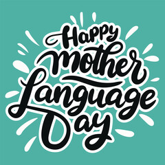 Happy Mother Language Day inscription. Handwriting text banner square composition for holiday Happy Mother Language Day. Hand drawn vector art.