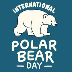 Obraz premium International Polar Bear Day inscription. Handwriting text banner square composition for holiday International Polar Bear Day. Hand drawn vector art.