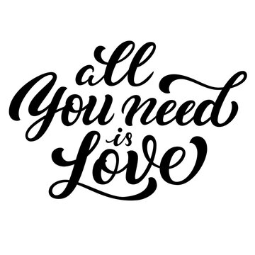 All you need is love hand lettering vector type illustration