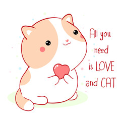 Square poster with cute kitten. Valentine's Day card with funny fat cat and pink heart.  Inscription All you need is love and cat. Can be used for greeting card, t-shirt print, sticker. Vector EPS8