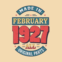 Obraz premium Made in February 1927 all original parts. Born in February 1927 Retro Vintage Birthday