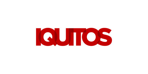 Iquitos in the Peru emblem. The design features a geometric style, vector illustration with bold typography in a modern font. The graphic slogan lettering.