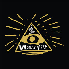 A great leader have a great vision